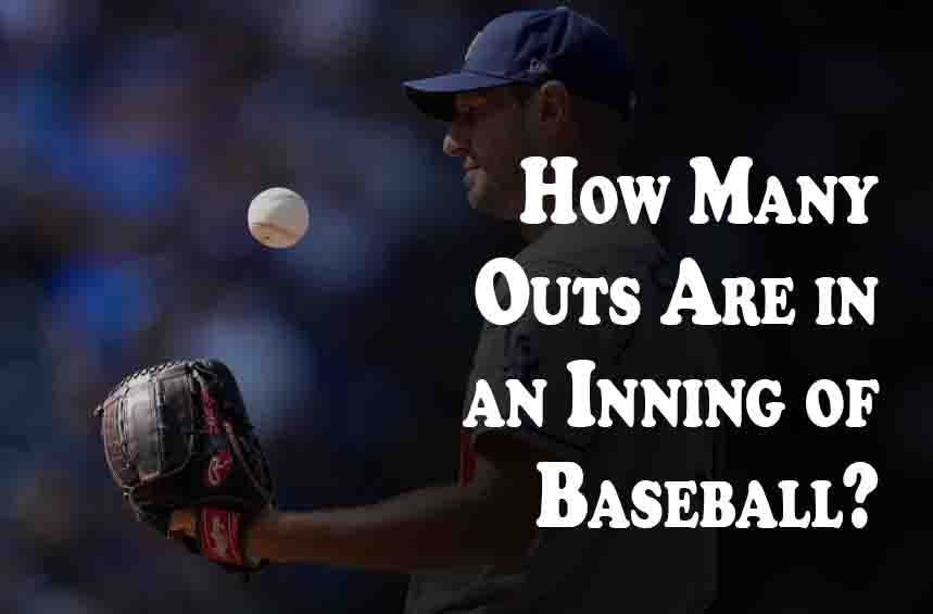 How Many Outs Are in an Inning of Baseball?