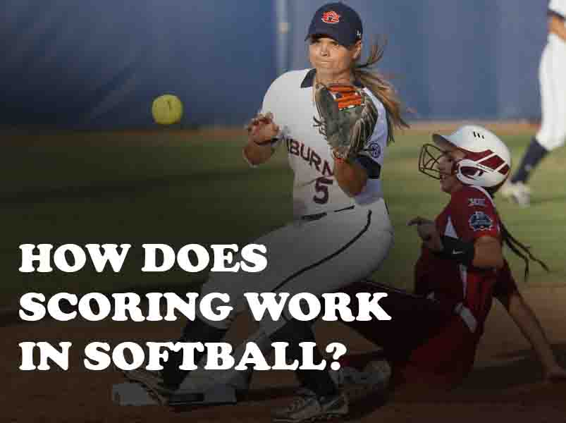 How Does Scoring Work in Softball?